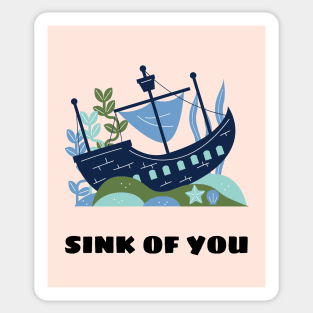 Sink of you Sticker